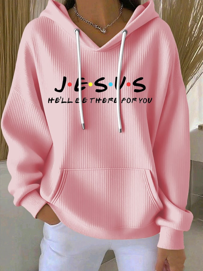 Women's Jesus He’ll Be There For You Print Casual Hoodie
