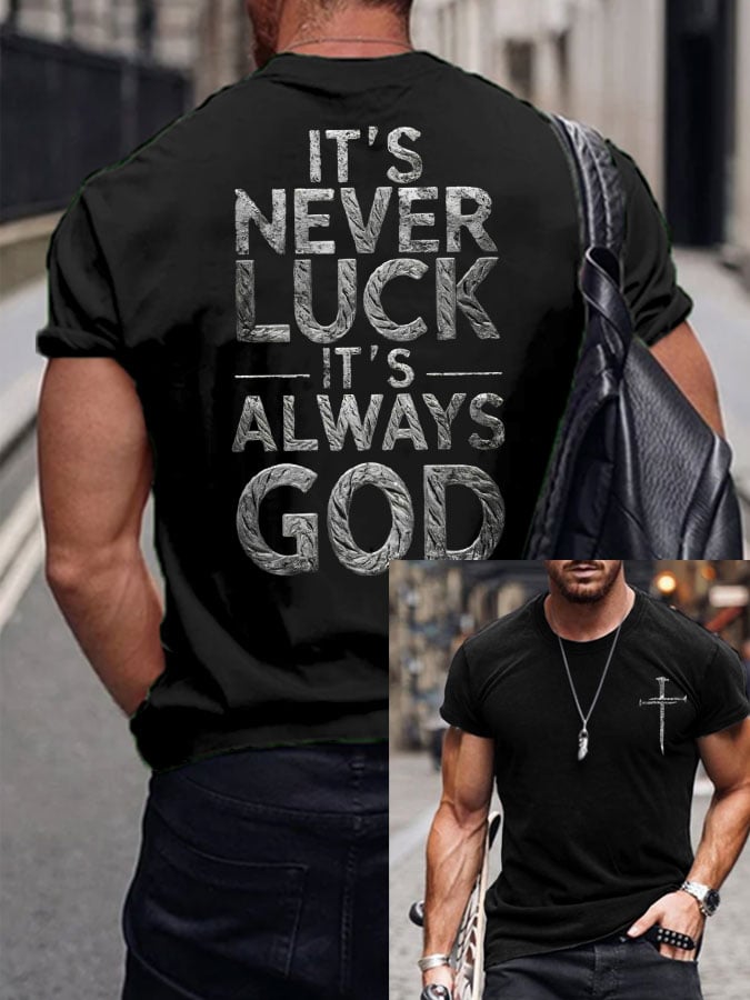 🔥Buy 3 Get 15% Off🔥🔥Hot Sale Picks 🔥Men's IT‘S NEVER LUCK IT'S ALWAYS GOD Print T-Shirt