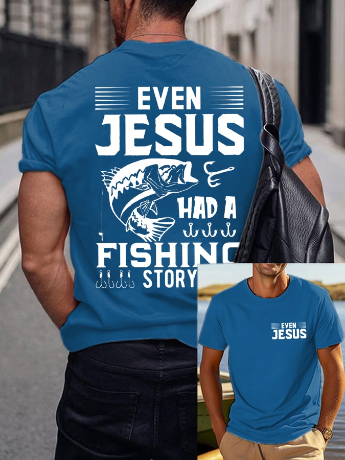 Men's "EVEN JESUS HAD A FISHING STORY " Print T-Shirt