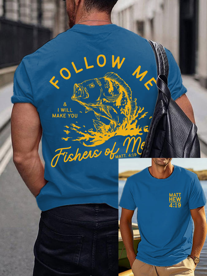 Men's "FOLLOW ME & I WILL MAKE YOU Fishers of Me 4:19" T-Shirt