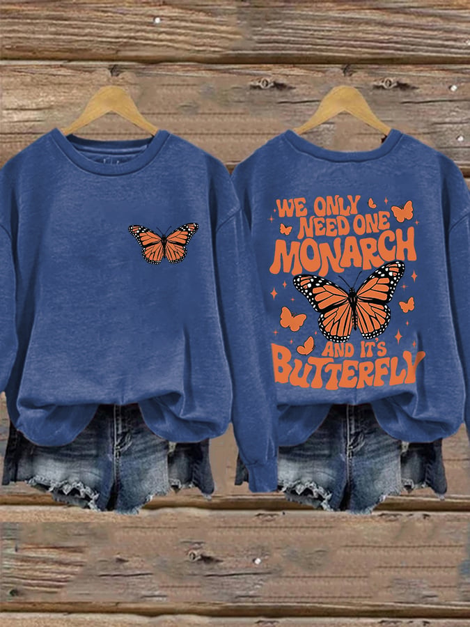🔥Buy 3 Get 15% Off🔥Retro We Only Need One Monarch And It’s A Butterfly Print Sweatshirt