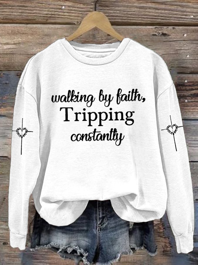 Women's Walking By Faith Tripping Constantly Print Sweatshirt