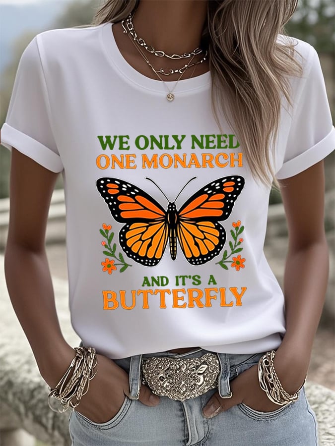 🔥Buy 3 Get 15% Off🔥Retro We Only Need One Monarch And It's A Butterfly Print T-Shirt