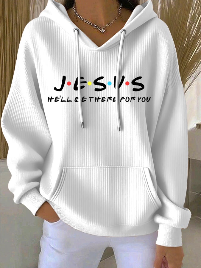 Women's Jesus He’ll Be There For You Print Casual Hoodie