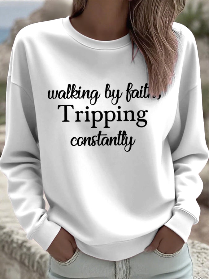 Women's Walking By Faith Tripping Constantly Sweatshirts