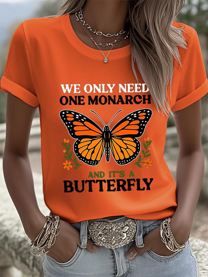 🔥Buy 3 Get 15% Off🔥Retro We Only Need One Monarch And It's A Butterfly Print T-Shirt