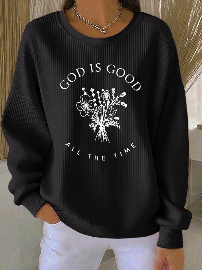Women's God Is Good All The Time Print Sweatshirt