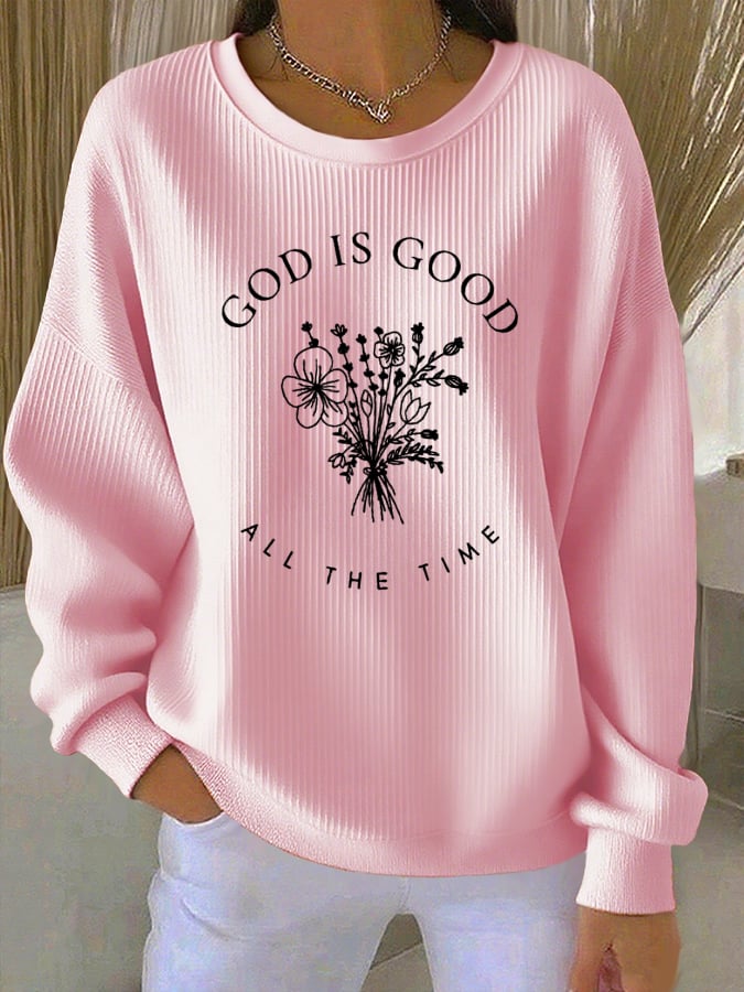 Women's God Is Good All The Time Print Sweatshirt