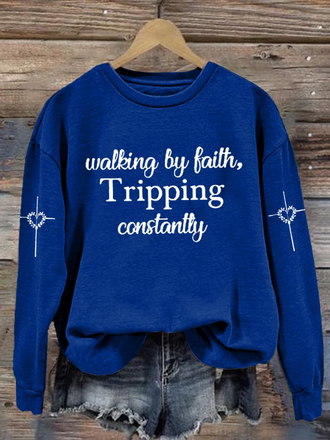 Women's Walking By Faith Tripping Constantly Print Sweatshirt