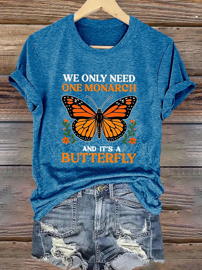 🔥Buy 3 Get 15% Off🔥Retro We Only Need One Monarch And It's A Butterfly Print T-Shirt