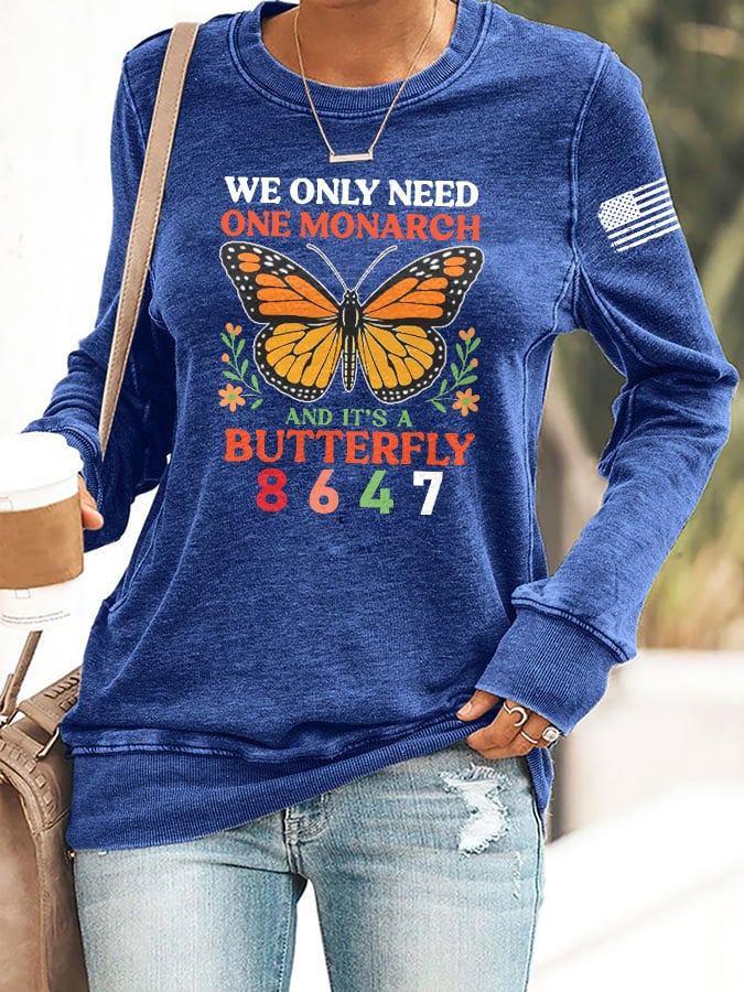 🔥Buy 3 Get 15% Off🔥Retro We Only Need One Monarch And It’s A Butterfly 8647 Print Sweatshirt