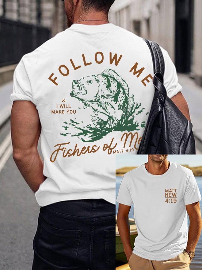 Men's "FOLLOW ME & I WILL MAKE YOU Fishers of Me 4:19" T-Shirt