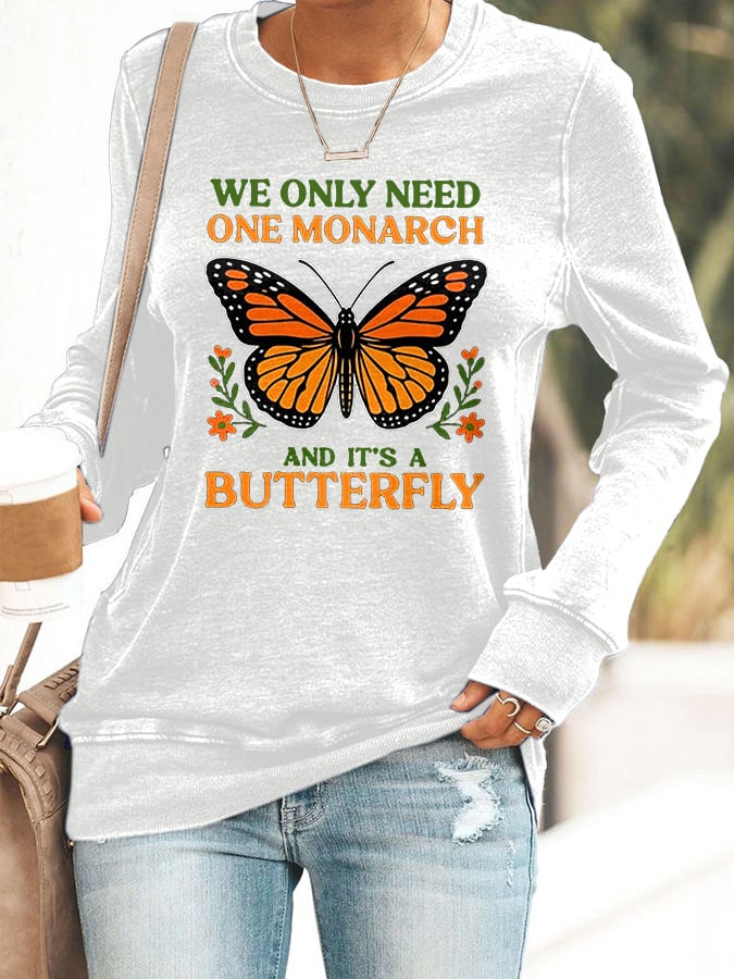 🔥Buy 3 Get 15% Off🔥Retro We Only Need One Monarch And It's A Butterfly Print Sweatshirt