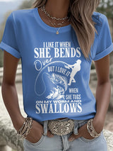 Women's Retro I Like It When She Bends Over But I Love It When She Tugs On My Worm And Swallows Print T-Shirt