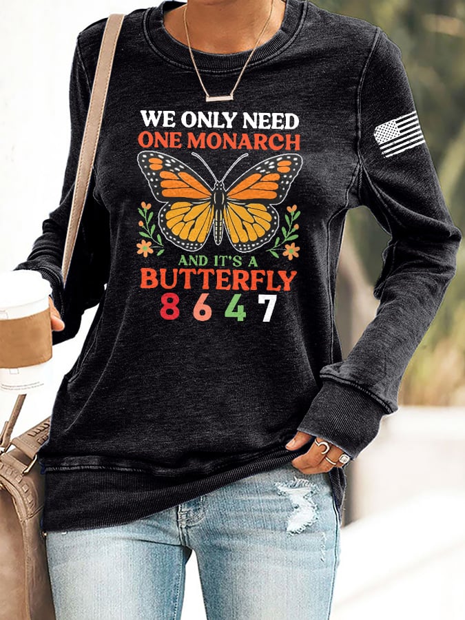 🔥Buy 3 Get 15% Off🔥Retro We Only Need One Monarch And It’s A Butterfly 8647 Print Sweatshirt