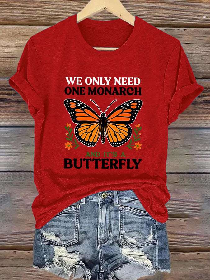 🔥Buy 3 Get 15% Off🔥Retro We Only Need One Monarch And It's A Butterfly Print T-Shirt