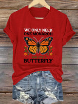 🔥Buy 3 Get 15% Off🔥Retro We Only Need One Monarch And It's A Butterfly Print T-Shirt