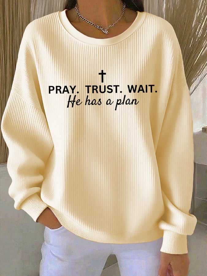 Women's Pray Wait Trust God Has A Plan Print Sweatshirt