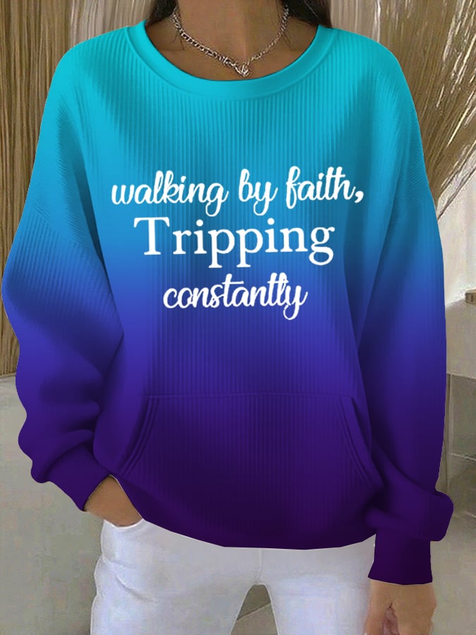 Women'sWalking By Faith Tripping Constantly  Print Comfort Sweatshirt