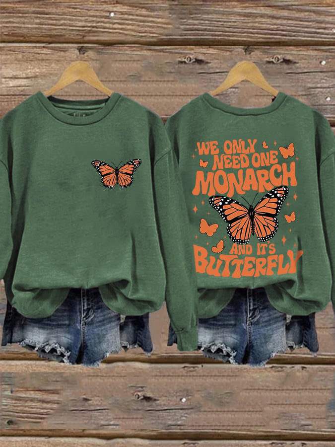 🔥Buy 3 Get 15% Off🔥Retro We Only Need One Monarch And It’s A Butterfly Print Sweatshirt