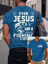 Men's "EVEN JESUS HAD A FISHING STORY " Print T-Shirt