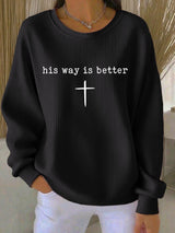 Women's Casual His Way Is Better Print Sweatshirt