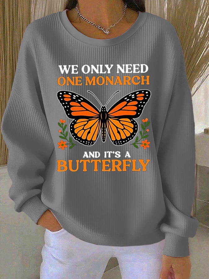 🔥Buy 3 Get 15% Off🔥Women's Retro We Only Need One Monarch And It's A Butterfly Print Casual Sweatshirt