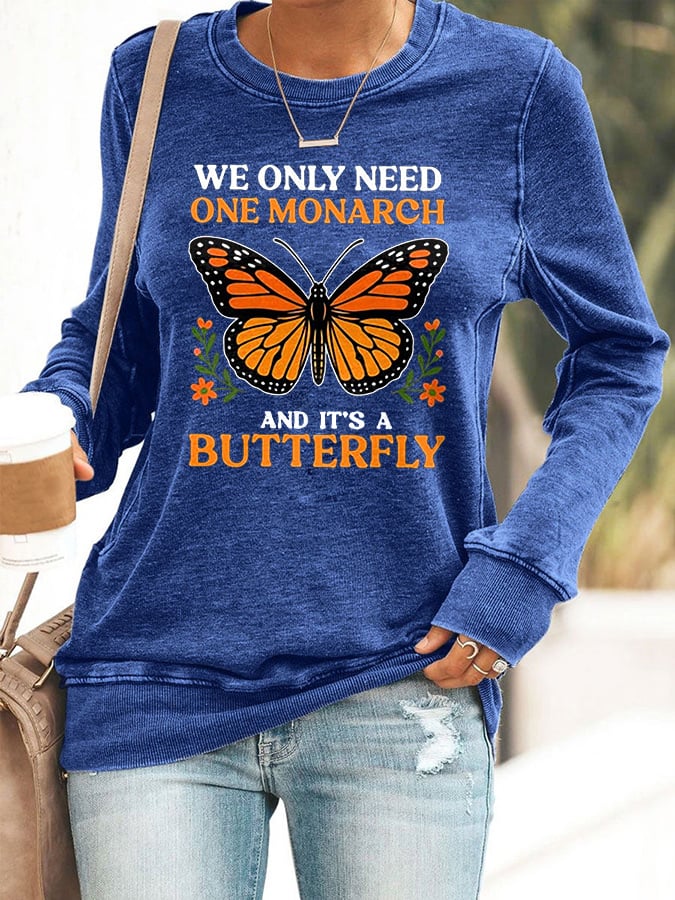 🔥Buy 3 Get 15% Off🔥Retro We Only Need One Monarch And It's A Butterfly Print Sweatshirt