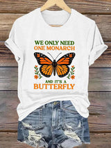 🔥Buy 3 Get 15% Off🔥Retro We Only Need One Monarch And It's A Butterfly Print T-Shirt