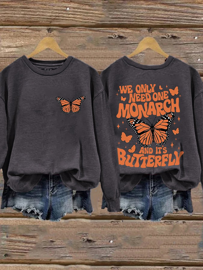 🔥Buy 3 Get 15% Off🔥Retro We Only Need One Monarch And It’s A Butterfly Print Sweatshirt