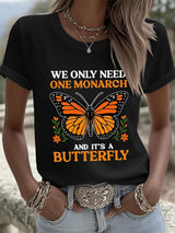 🔥Buy 3 Get 15% Off🔥Retro We Only Need One Monarch And It's A Butterfly Print T-Shirt