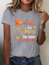 Women's Fall For Jesus He Never Leaves Print  T-Shirt