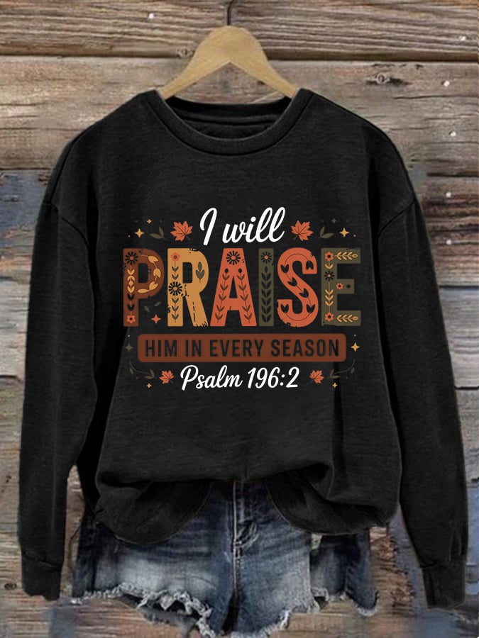 Women'S Casual Faith "I Will Praise Him In Every Season" Print Sweatshirt