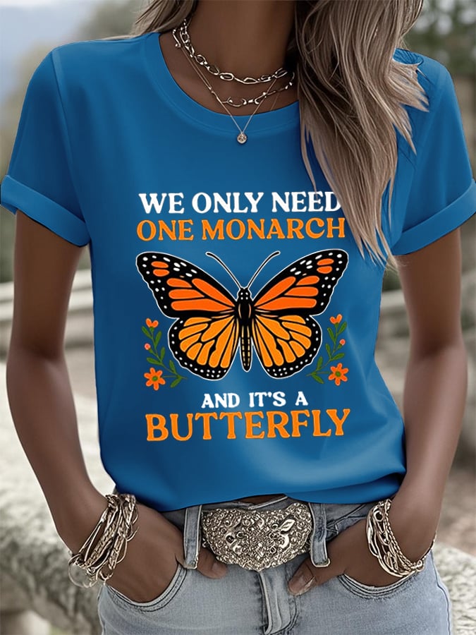 🔥Buy 3 Get 15% Off🔥Retro We Only Need One Monarch And It's A Butterfly Print T-Shirt