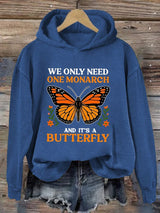 🔥Buy 3 Get 15% Off🔥Retro We Only Need One Monarch And It's A Butterfly Print Hoodie