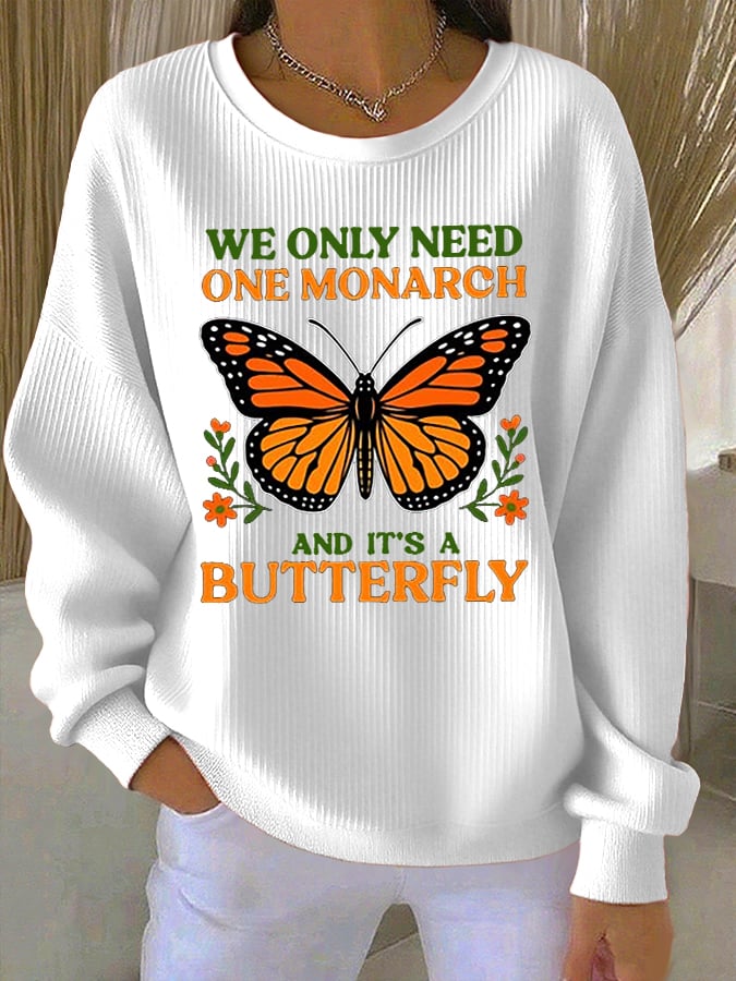 🔥Buy 3 Get 15% Off🔥Women's Retro We Only Need One Monarch And It's A Butterfly Print Casual Sweatshirt
