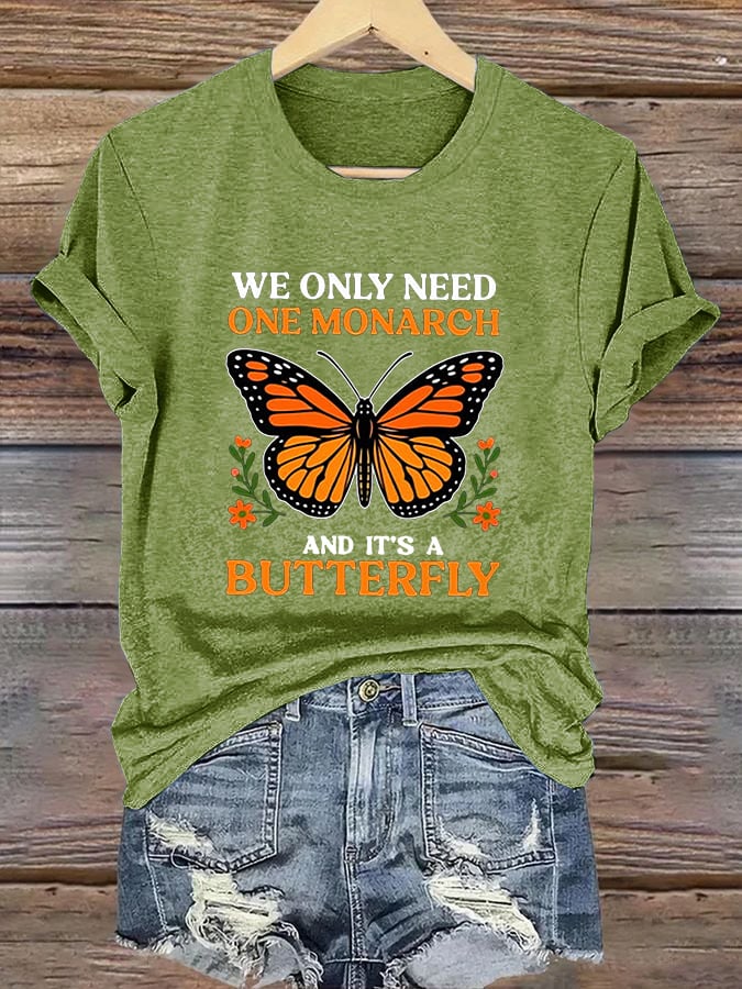 🔥Buy 3 Get 15% Off🔥Retro We Only Need One Monarch And It's A Butterfly Print T-Shirt
