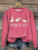 Women's   Walking by Faith Tripping Constantly  Sweatshirt