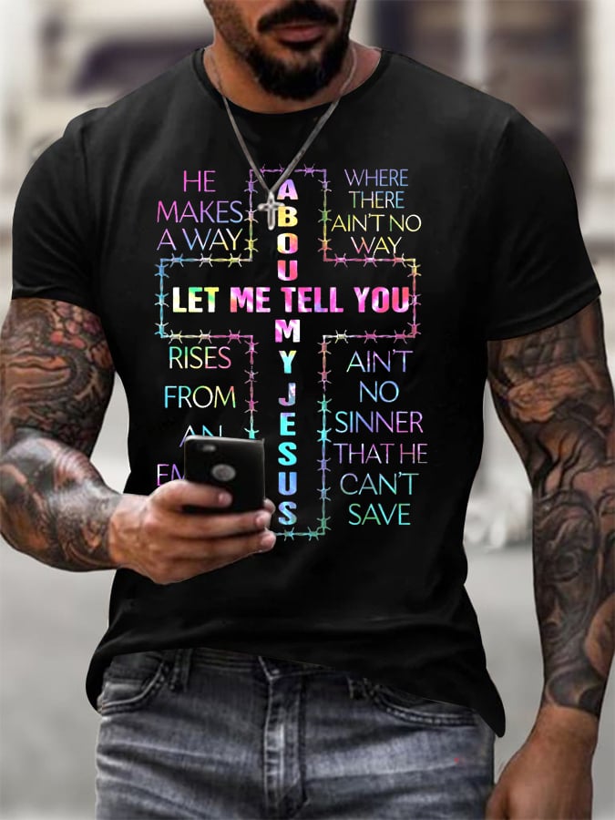 Men's Let Me Tell You About My Jesus Print T-Shirt