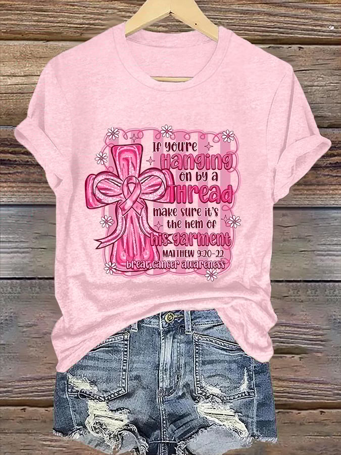 Retro Breast Cancer Awareness Faith Cross Pink Ribbon If You’Re Hanging On By A Thread Make Sure It’s The Hem Of His Garment Matthew 9:20-22 Print T-Shirt