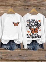 🔥Buy 3 Get 15% Off🔥Retro We Only Need One Monarch And It’s A Butterfly Print Sweatshirt