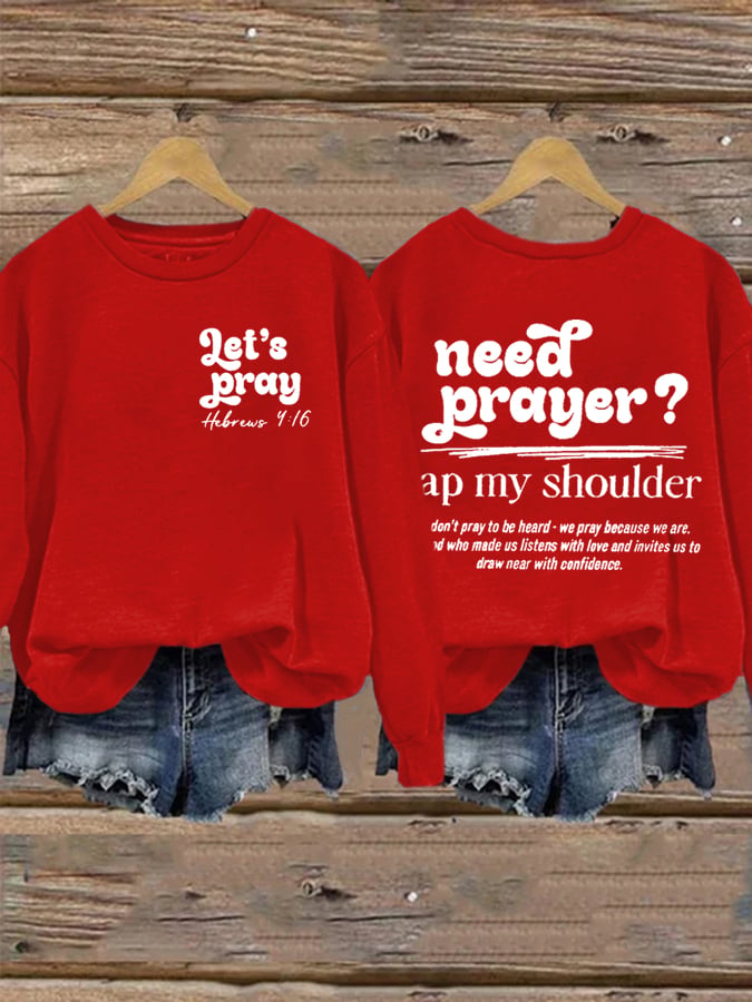 Women's Need Prayer Tap My Shoulder   Print  Sweatshirt